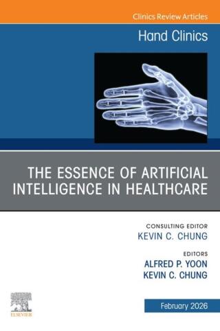 The Essence of Artificial Intelligence in Healthcare, An Issue of Hand Clinics