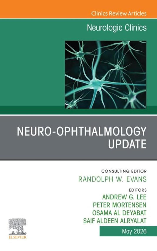 Neuro-Ophthalmology Update, An Issue of Neurologic Clinics (The Clinics: Internal Medicine)