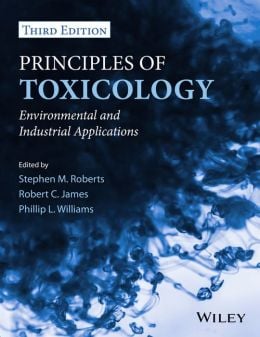 Principles of Toxicology: Environmental and Industrial Applications, 3rd Edition