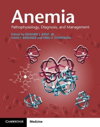 Anemia: Pathophysiology, Diagnosis, and Management