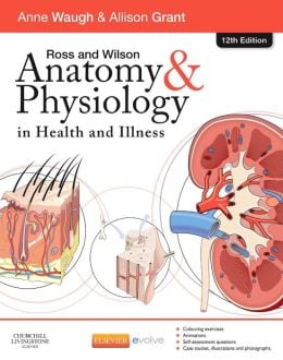 Ross and Wilson Anatomy and Physiology in Health and Illness, 12th Edition
