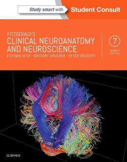 Fitzgerald’s Clinical Neuroanatomy and Neuroscience, 7th Edition