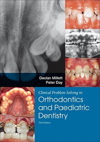 Clinical Problem Solving in Dentistry: Orthodontics and Paediatric Dentistry, 3rd Edition