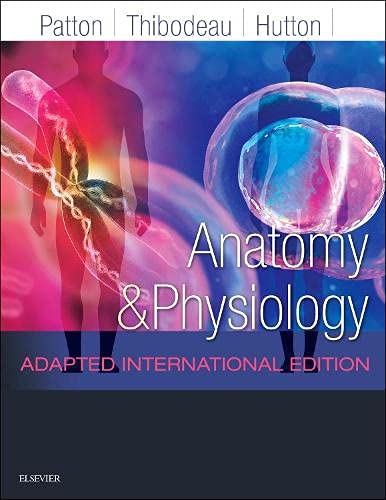 Anatomy and Physiology, Adapted International Edition (Patton)
