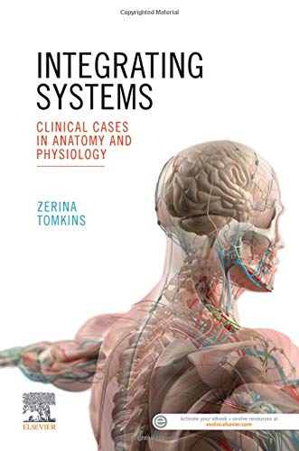 Integrating Systems: Clinical Cases in Anatomy and Physiology