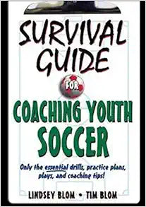 Survival Guide for Coaching Youth Soccer
