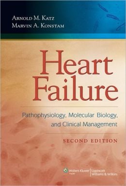 Heart Failure: Pathophysiology, Molecular Biology, and Clinical Management, 2nd Edition