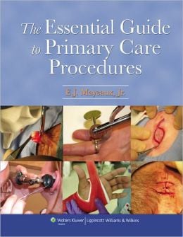 The Essential Guide to Primary Care Procedures (ORIGINAL PDF from Publisher)