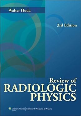 Review of Radiologic Physics, 3rd Edition