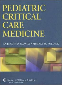 Pediatric Critical Care Medicine (ORIGINAL PDF from Publisher)