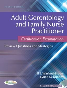 Adult-Gerontolgy and Family Nurse Practitioner Certification Examination: Review Questions and Strategies, 4th Edition