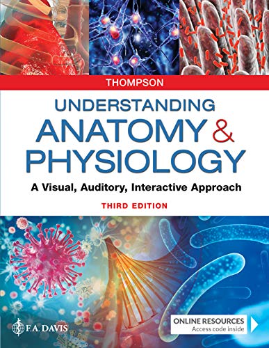 Understanding Anatomy & Physiology: A Visual, Auditory, Interactive Approach, 3rd Edition