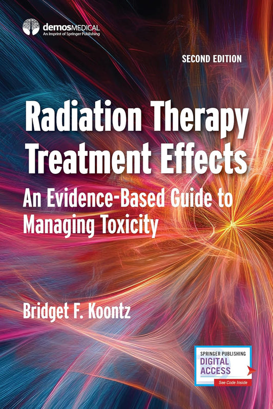Radiation Therapy Treatment Effects: An Evidence-based Guide to Managing Toxicity