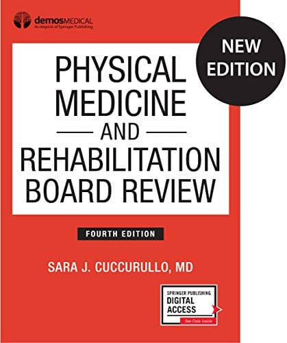 Physical Medicine and Rehabilitation Board Review, Fourth Edition