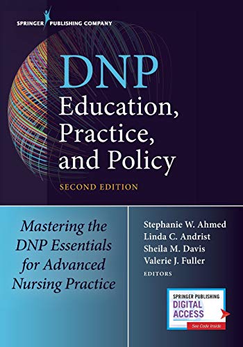 DNP Education, Practice, and Policy: Mastering the DNP Essentials for Advanced Nursing Practice, 2nd Edition