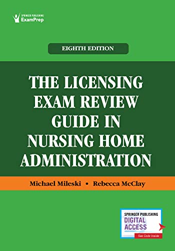 The Licensing Exam Review Guide in Nursing Home Administration, 8th Edition