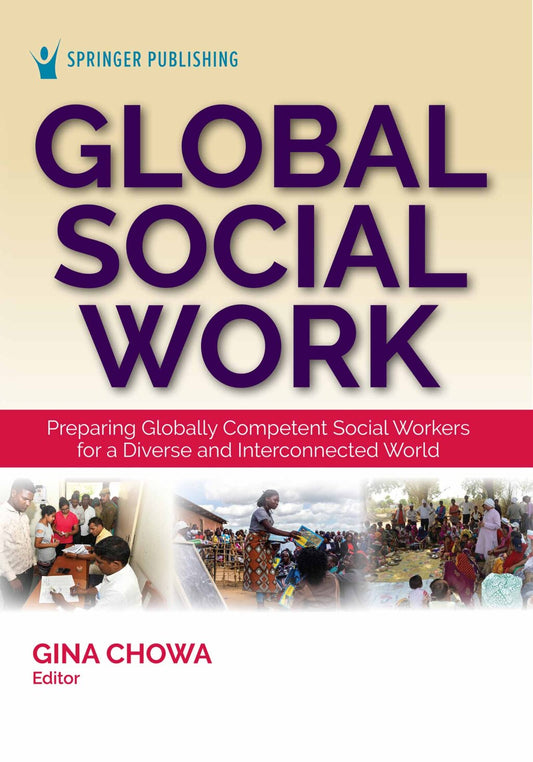 Global Social Work: Preparing Globally Competent Social Workers for a Diverse and Interconnected World