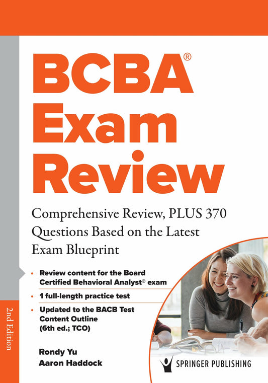 BCBA® Exam Review: Comprehensive Review, PLUS 370 Questions Based on the Latest Exam Blueprint, 2nd Edition