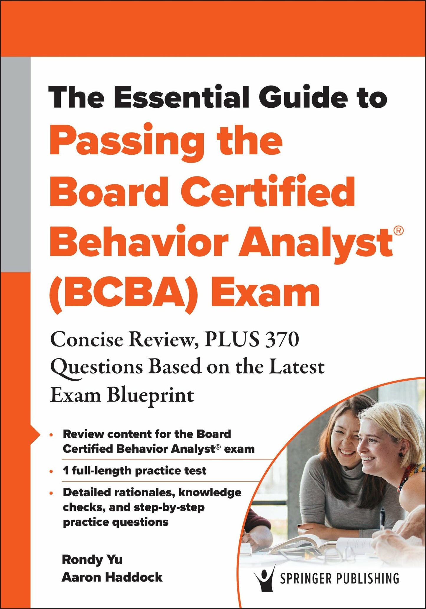 The Essential Guide to Passing the Board Certified Behavior Analyst® (BCBA) Exam: Concise Review, PLUS 370 Questions Based on the Latest Exam Blueprint