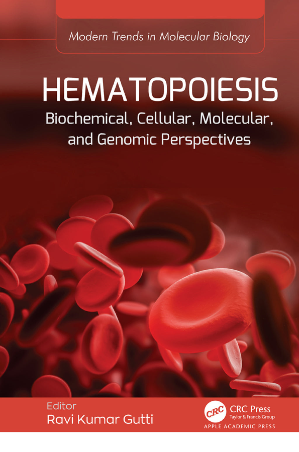 Hematopoiesis: Biochemical, Cellular, Molecular, and Genomic Perspectives