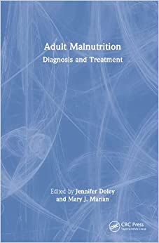Adult Malnutrition: Diagnosis and Treatment