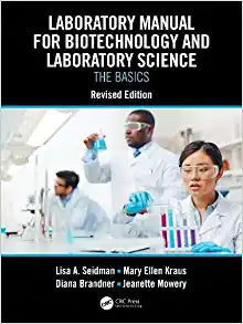 Laboratory Manual for Biotechnology and Laboratory Science: The Basics, Revised Edition