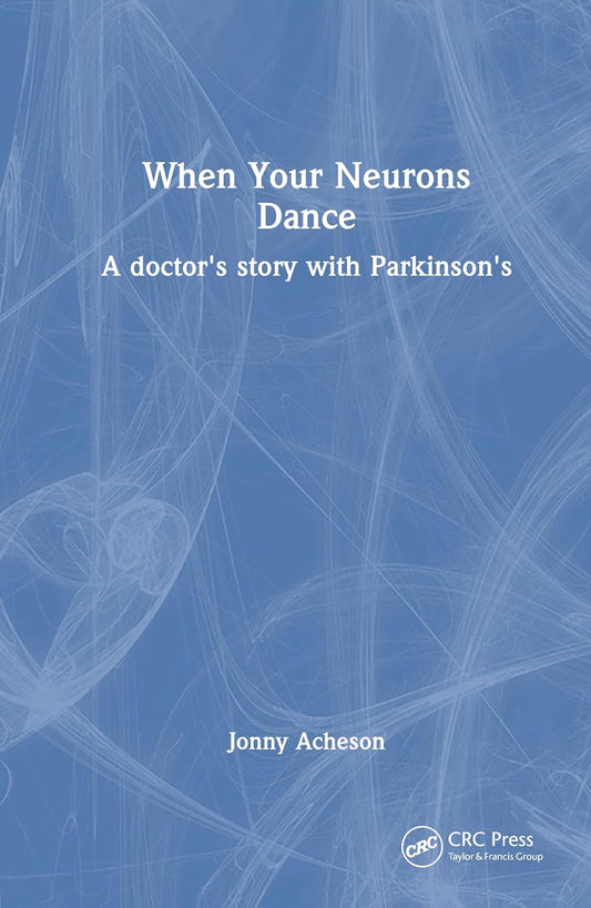 When Your Neurons Dance: A Story of a Doctor with Parkinson’s Disease