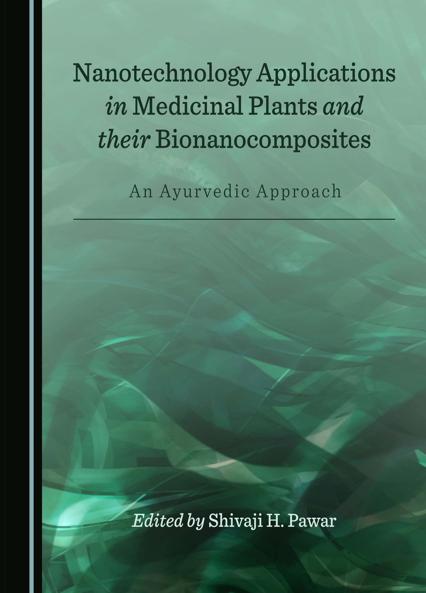 Nanotechnology Applications in Medicinal Plants and their Bionanocomposites: An Ayurvedic Approach