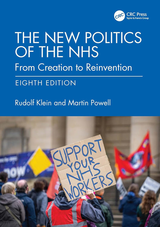 The New Politics of the NHS: From Creation to Reinvention, 8th Edition