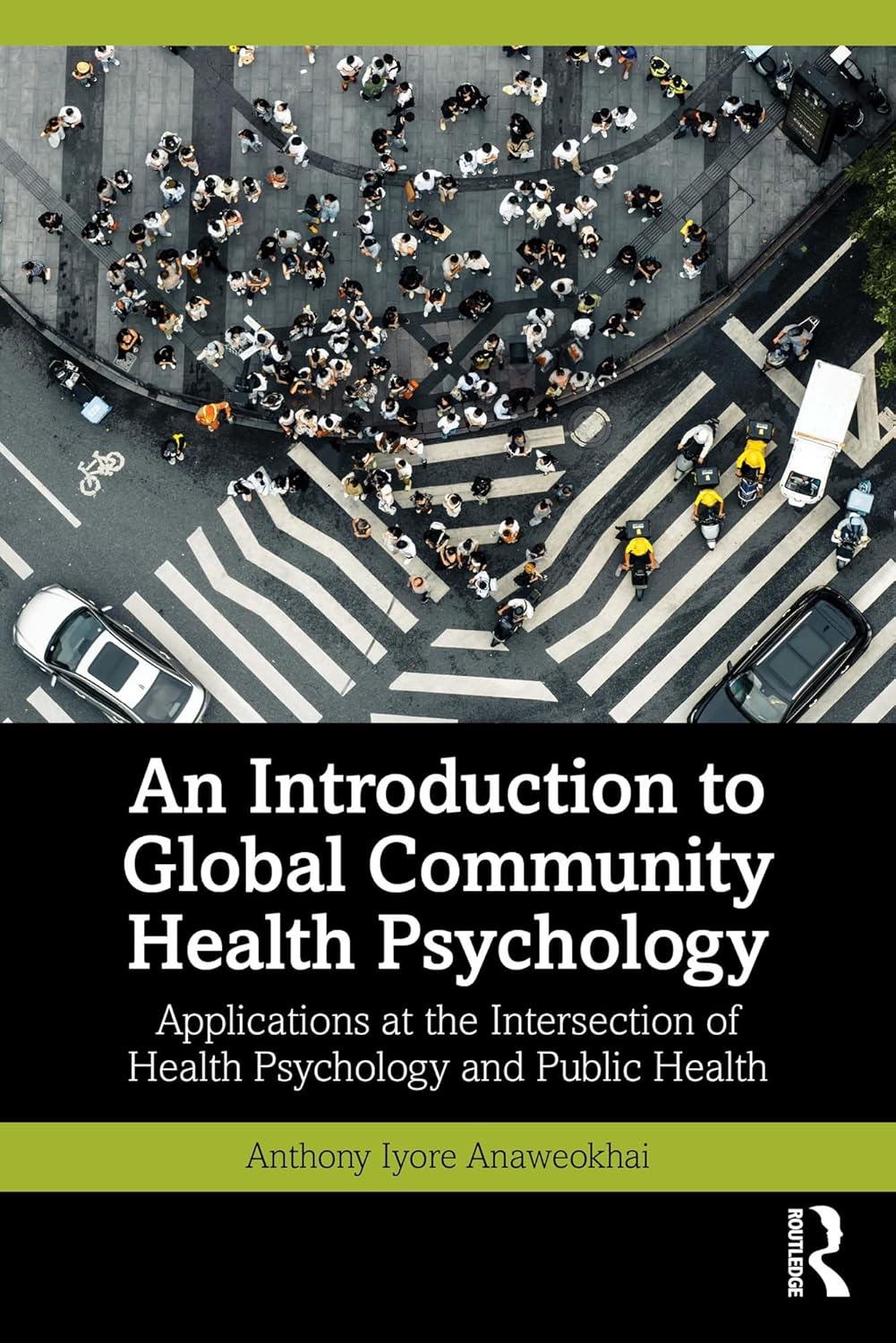 An Introduction to Global Community Health Psychology: Applications at the Intersection of Health Psychology and Public Health