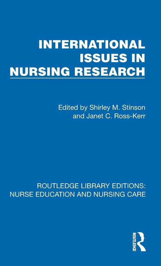 International Issues in Nursing Research (Routledge Library Editions: Nurse Education and Nursing Care)