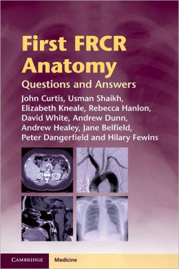 First FRCR Anatomy: Questions and Answers (ORIGINAL PDF from Publisher)