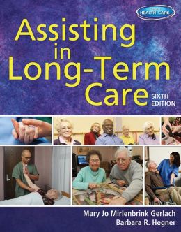 Assisting in Long-Term Care, 6th Edition (ORIGINAL PDF from Publisher)
