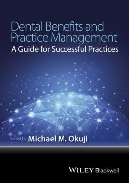 Dental Benefits and Practice Management: A Guide for Successful Practices
