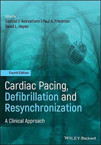 Cardiac Pacing, Defibrillation and Resynchronization: A Clinical Approach, 4th edition