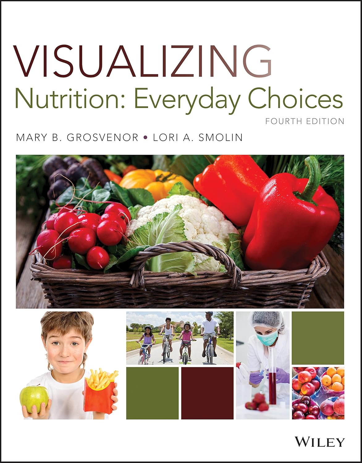 Visualizing Nutrition: Everyday Choices, 4th Edition