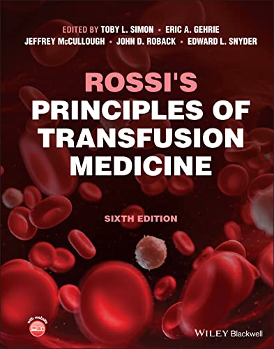 Rossi’s Principles of Transfusion Medicine, 6th edition