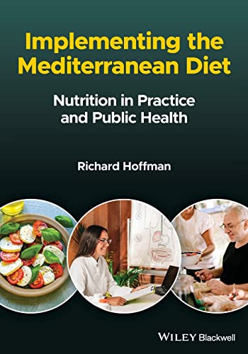 Implementing the Mediterranean Diet: Nutrition in Practice and Public Health