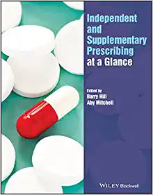 Independent and Supplementary Prescribing At a Glance (At a Glance (Nursing and Healthcare)), 1st edition