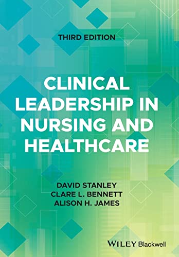 Clinical Leadership in Nursing and Healthcare, 3rd Edition