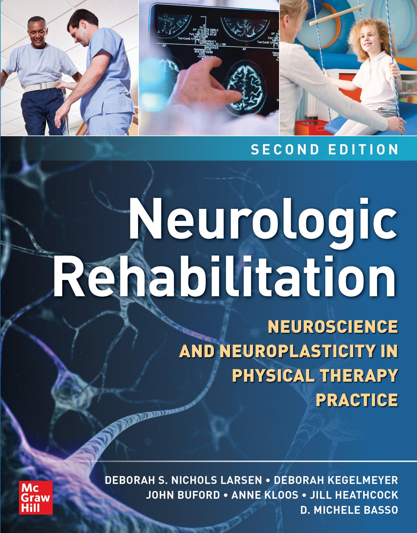 Neurologic Rehabilitation: Neuroscience and Neuroplasticity in Physical Therapy Practice, 2nd Edition