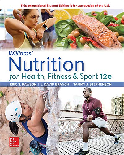 Williams’ Nutrition for Health, Fitness and Sport, 12th Edition