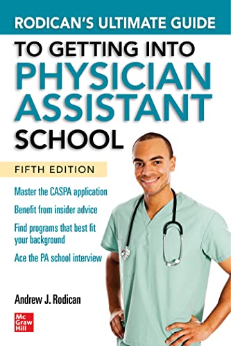 Rodican’s Ultimate Guide to Getting Into Physician Assistant School, Fifth Edition