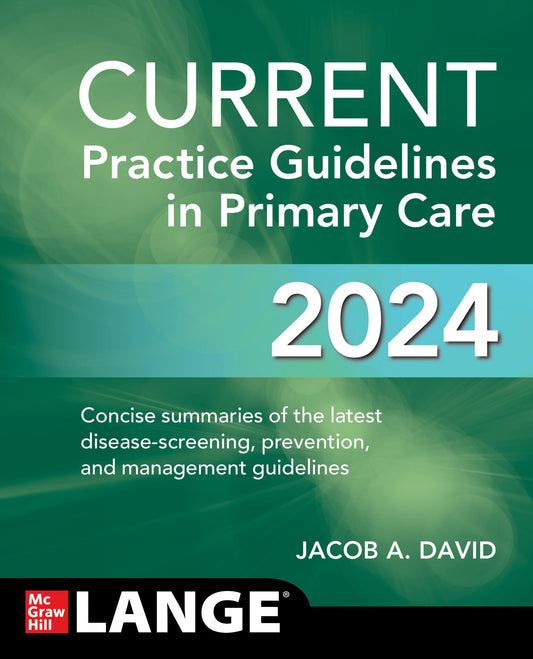 CURRENT Practice Guidelines in Primary Care 2024, 21st Edition