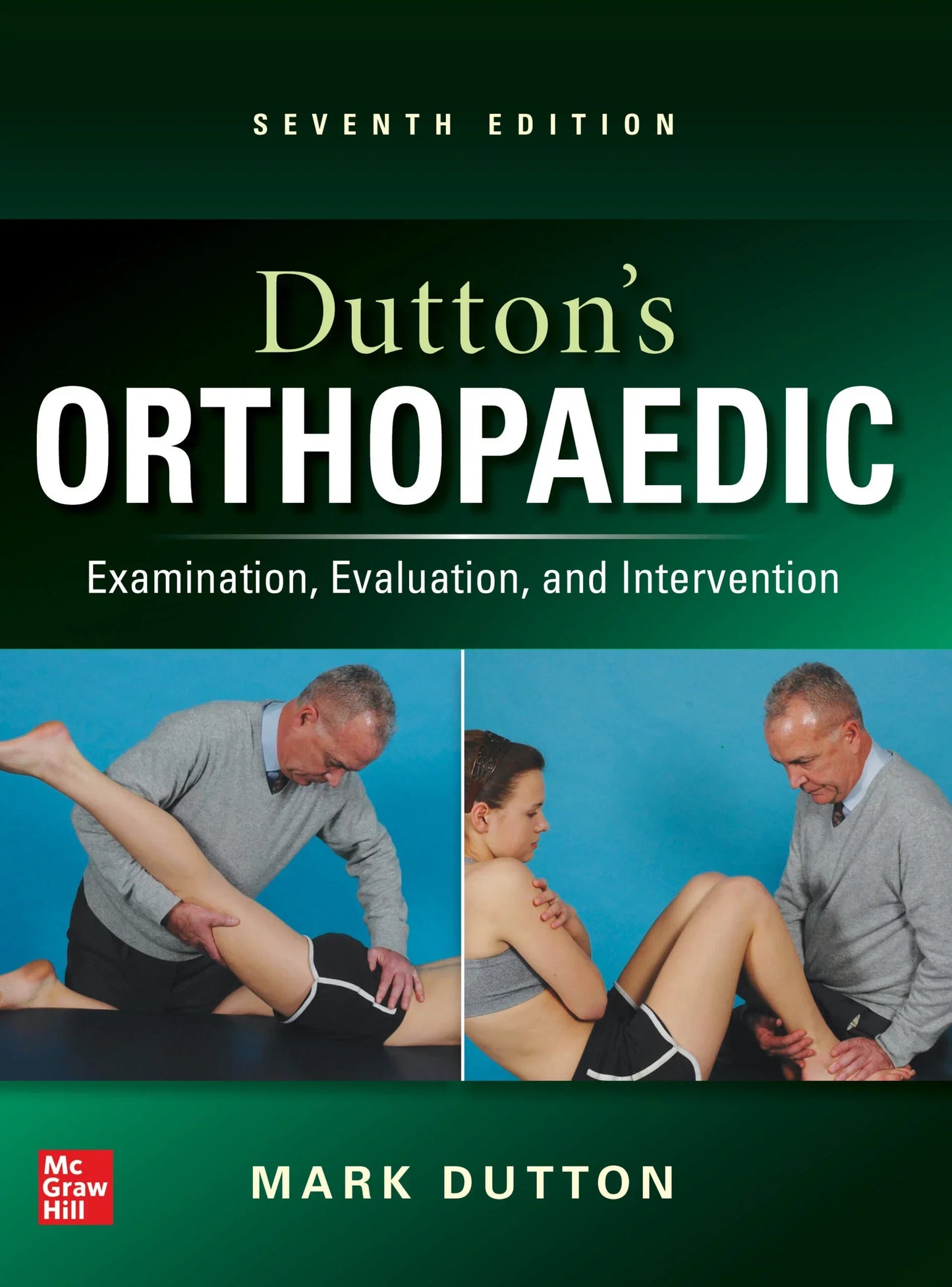 Dutton’s Orthopaedic: Examination, Evaluation and Intervention, Seventh Edition