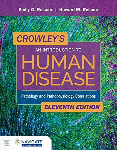 Crowley’s An Introduction to Human Disease: Pathology and Pathophysiology Correlations, 11th Edition
