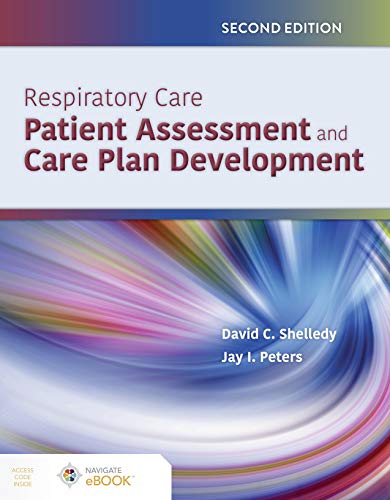 Respiratory Care: Patient Assessment and Care Plan Development, 2nd Edition