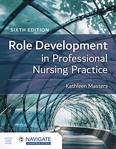 Role Development in Professional Nursing Practice, 6th Edition
