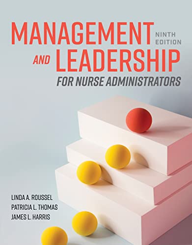 Management and Leadership for Nurse Administrators, 9th Edition
