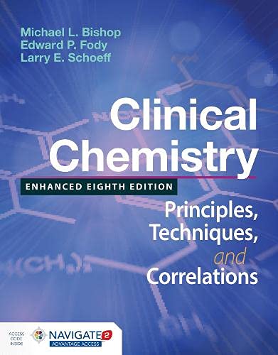Clinical Chemistry: Principles, Techniques, and Correlations, Enhanced Eighth Edition